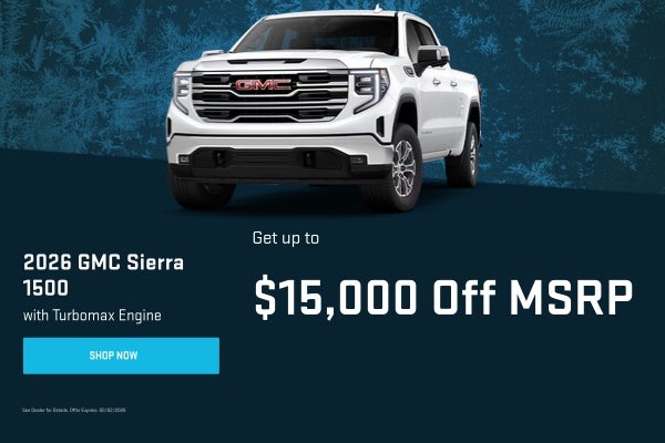 Get Up to $15,000 off MSRP on a 2026 SIerra 1500